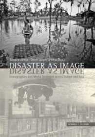 Disaster as Image : Iconographies and Media Strategies Across Europe and Asia