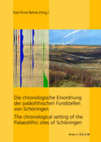Die chronologische Einordnung der paläolithischen Fundstelle von Schöningen. The chronological setting of the Palaeolith (Forschungen zur Urgeschichte aus dem Tagebau von Schöningen Bd.1) （2013. 208 S. 99 Farbabb. 30 cm）