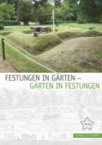 Festungen in Gärten - Gärten in Festungen : Hrsg, v. Deutsche Gesellschaft für Festungsforschung (Festungsforschung Bd.6) （2015. 224 S. 104 schw.-w. u. 28 farb. Abb. 240 mm）