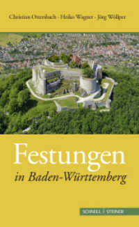 Festungen in Baden-Württemberg (Deutsche Festungen 3) （2014. 240 S. 46 schw.-w. u. 165 farb. Abb. 210 mm）