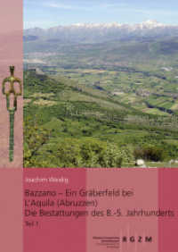 Bazzano - ein Gr&auml;berfeld bei L&acute;Aquila (Abruzzen) Die Bestattungen des 8. - 5. Jahrhunderts (R&ouml;misch Germanisches Zentralmuseum / Monographien des R&ouml;misch-Germanischen Zentralmuseums 112) （2014. 1542 S. 217 SW-Abb., 40 Farbabb. 30 cm）