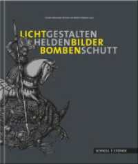 Lichtgestalten, Heldenbilder, Bombenschutt : Ein Katalog zur Ausstellung des Protestantischen Dekanats Frankenthal (Pfalz) （2015. 160 S. 93 Farbabb., 52 SW-Abb. 29.7 cm）