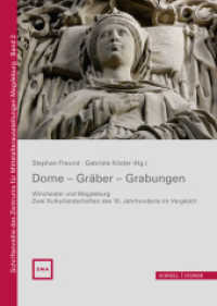 Dome - Gräber - Grabungen : Winchester und Magdeburg - Zwei Kulturlandschaften des 10. Jahrhunderts im Vergleich (Schriftenreihe des Zentrums für Mittelalterausstellungen Magdeburg 2) （2016. 208 S. 19 SW-Abb., 69 Farbabb. 25 cm）