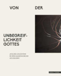 Von der Unbegreiflichkeit Gottes : Atelier Goldstein in der Marienkirche Aulhausen （200 S. 18 schw.-w. u. 118 farb. Abb. 314 mm）