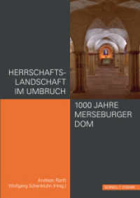 Herrschaftslandschaft im Umbruch : 1000 Jahre Merseburger Dom (More Romano, Schriften des Europäischen Romanik Zentrums Bd.6) （2017. 256 S. 98 SW-Abb., 10 Farbabb. 24 cm）