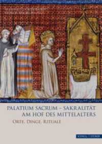 Palatium sacrum - Sakralität am Hof des Mittelalters : Orte - Dinge - Rituale （2021. 380 S. 24 cm）