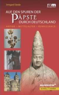 Auf den Spuren der Päpste durch Deutschland : Antike - Mittelalter - Renaissance （2017. 256 S. 7 SW-Abb., 111 Farbabb. 210 mm）
