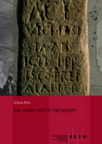 Die zivilen Vici in Pannonien (RGZM/LEIZA - Monographien 131) （2017. 402 S. 130 SW-Abb., 102 Farbabb. 30 cm）