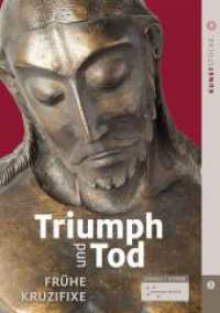 Triumph und Tod : Frühe Kruzifixe (Dommuseum Hildesheim - Kunststücke Bd.2) （2017. 32 S. 15 Farbabb. 21 cm）