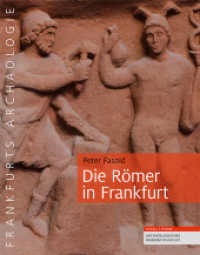 Die Römer in Frankfurt (Frankfurts Archäologie) （2. Aufl. 2017. 144 S. 7 SW-Abb., 115 Farbabb. 27 cm）