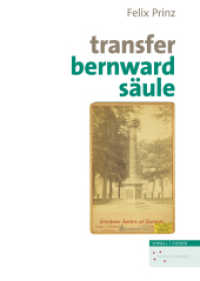 Transfer Bernwaldsäule : Begleitband zur Ausstellung im Dommuseum Hildesheim, 2018 (Quellen und Studien zur Geschichte und Kunst im Bistum Hildesheim 12) （2018. 128 S. 3 SW-Abb., 38 Farbabb. 240 mm）