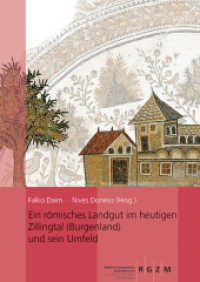 Ein römisches Landgut im heutigen Zillingtal (Burgenland) und sein Umfeld (RGZM/LEIZA - Monographien 134) （2018. 186 S. 20 SW-Abb., 125 Farbabb. 30 cm）