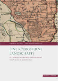 Eine königsferne Landschaft? : Der Norden des heutigen Sachsen-Anhalt vom 9. bis ins 12. Jahrhundert (Palatium. Studien zur Pfalzenforschung in Sachsen-Anhalt .4) （2019. 248 S. 2 Ktn., 18 SW-Abb., 25 Ktn., 41 Farbabb., 5 Farbtabellen,）