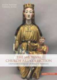 The Medieval Church Art Collection : University Museum of Bergen (Norway) （2022. 224 S. 161 Farbabb., 6 SW-Abb. 24 cm）
