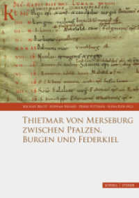 Thietmar von Merseburg zwischen Pfalzen, Burgen und Federkiel (Palatium. Studien zur Pfalzenforschung in Sachsen-Anhalt 7) （2021. 192 S. 7 SW-Abb., 8 Farbabb. 24 cm）
