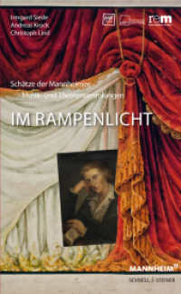 Im Rampenlicht : Schätze der Mannheimer Musik- und Theatersammlungen (Publikationen der Reiss-Engelhorn-Museen 88) （2022. 224 S. 19 SW-Abb., 110 Farbabb. 21 cm）