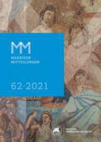 Madrider Mitteilungen, 62 2021A32 (Mitteilungen des Deutschen Archäologischen Instituts /  Madrider Abteilung ("Madrider Mitteilungen") 62) （2022. 608 S. 289 Farbabb. 29.7 cm）