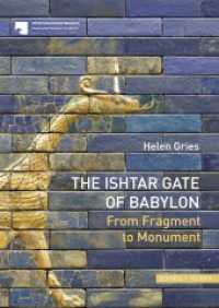 The Ishtar Gate of Babylon : From Fragment to Monument （2022. 80 S. 19 SW-Abb., 24 Farbabb., 2 Ktn. 21 cm）