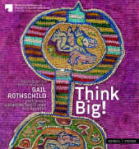 Think Big! : Gail Rothschild porträtiert spätantike Textilfunde aus Ägypten （2022. 112 S. 54 Farbabb., 2 SW-Abb., 1 Ktn. 22.5 cm）