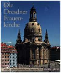 Die Dresdner Frauenkirche : Jahrbuch zu ihrer Geschichte und Gegenwart, Bd. 26 (Jahrbuch Dresdner Frauenkirche 26) （2022. 256 S. 171 Farbabb., 56 SW-Abb., 8 Ktn. 24 cm）
