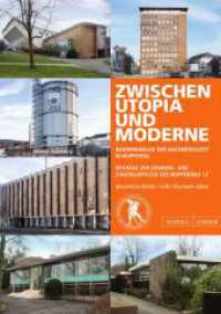 Zwischen Utopia und Moderne: Baudenkmäler der Nachkriegszeit im Wuppertal （2. Aufl. 2023. 92 S. 40 Farbabb., 23 SW-Abb. 24 cm）