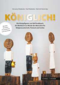 Königlich! Die Königsfiguren von Ralf Knoblauch : Ein Werkbuch zur Würde des Menschen für Religionsunterricht, Pastoral und Caritas （2024. 96 S. 29.7 cm）