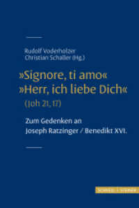 "Signore, ti amo" "Herr, ich liebe Dich" (Joh 21, 17) : Zum Gedenken an Joseph Ratzinger / Benedikt XVI. （2023. 21 cm）