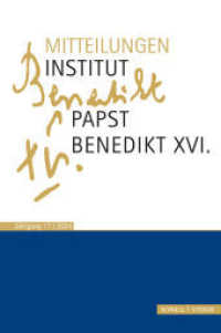 Mitteilungen Institut Papst Benedikt XVI. : Bd. 17 (Mitteilungen Institut Papst Benedikt XVI. 17) （2024. 200 S. 62 Farbabb., 2 SW-Abb. 24 cm）