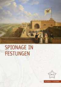 Spionage in Festungen (Festungsforschung 15) （2025. 168 S. 24 Farbabb., 23 SW-Abb., 25 Ktn., 1 Schaubilder. 24 cm）