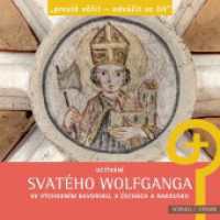 Uctívání svatého Wolfgangave východním Bavorsku, v Cechách a Rakousku : "proste verit - odvázit se zít" （2024. 86 S. 58 Farbabb., 1 SW-Abb. 15 cm）