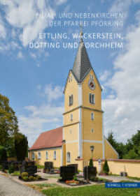 Ettling, Wackerstein, Dötting und Forchheim : Filial- und Nebenkirchen der Pfarrei Pförring (Kleine Kunstführer / Kirchen u. Klöster 2954) （2022. 52 S. 34 Farbabb. 19 cm）