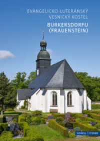 Burkersdorfu (Frauenstein) : Evangelicko-luteránský vesnický kostel （2023. 36 S. 24 Farbabb. 19 cm）