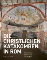 Die christlichen Katakomben in Rom : Geschichte - Bilderwelt - Inschriften （3. Aufl. 2025. 256 S. 154 Farbabb., 52 SW-Abb. 27 cm）