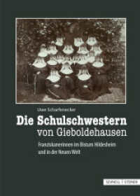 Die Schulschwestern von Gieboldehausen : Franziskanerinnen aus dem Bistum Hildesheim und in der Neuen Welt (Hildesheimer Chronik. Beitr&auml;ge zur regionalen Kirchen- und Kulturgeschichte)