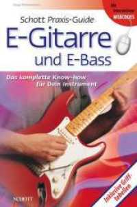 Schott Praxis-Guide E-Gitarre und E-Bass : Das komplette Know-how für dein Instrument. Mit interaktiven Web-Codes (Schott Praxis-Guide) （2002,2004 und 2007 The Tipbook Company bv. 2008. 244 S. m. Illustr. u,）