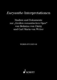Euryanthe-Interpretationen : Euryanthe-Interpretationen. Band 10. (Weber-Studien Band 10) （2018. 514 S. 245 mm）