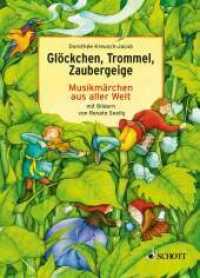 Glöckchen, Trommel, Zaubergeige : Musikmärchen aus aller Welt （3. Aufl. 2006. 173 S. 58 Abb. 263 mm）