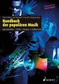 Handbuch der populären Musik : Geschichte, Stile, Praxis, Industrie （Erweiterte Neuausgabe. 2007. 832 S. 323 Abb. 240 mm）