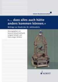 "... dass alles auch hätte anders kommen können." : Beiträge zur Musik des 20. Jahrhunderts. Band 12.. Mit Beiträgen in englischer Sprache (Frankfurter Studien Band 12) （2009. 250 S. 9 Abb. 240 mm）