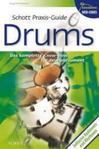 Schott Praxis-Guide Drums : Das komplette Know-how für dein Instrument. Mit interaktiven Web-Codes. Inklusive Rudiments und Rhythmen (Schott Praxis-Guide) （2001 und 2007 The Tipbook Company bv. 2009. XII, 228 S. m. zahlr. Foto）