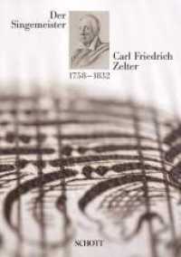 Der Singemeister Carl Friedrich Zelter 1758-1832 （2009. 180 S. 80 Abb. 225 mm）