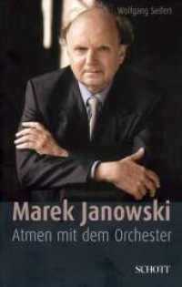 Marek Janowski : Atmen mit dem Orchester. Autorisierte Biografie （2010. 455 S. 30 Abb. 215 mm）