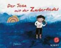 Der Josa mit der Zauberfiedel, m. 1 Audio-CD : 53 Min. （2010. 32 S. m. zahlr. bunten Bild. 22 x 27,5 cm）