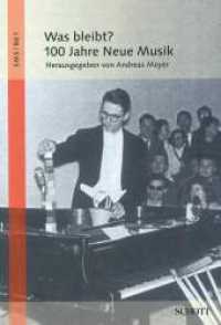 Was bleibt? 100 Jahre Neue Musik : 100 Jahre Neue Musik. Band 1. (Stuttgarter Musikwissenschaftliche Schriften 1) （2011. 221 S. 55 Abb. 240 mm）
