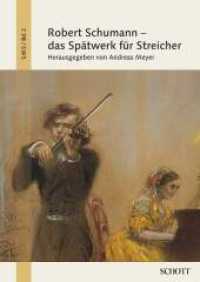 Robert Schumann - das Spätwerk für Streicher : Band 2. (Stuttgarter Musikwissenschaftliche Schriften 2) （2012. 230 S. 55 Abb. 240 mm）