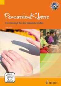 Percussionklasse, Lehrbuch mit DVD : Ein Konzept für die Sekundarstufen. Lehrbuch. （1. Aufl. 2013. 96 S. m. zahlr. Abb. u. Notenbeisp. 297 mm）