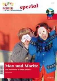 Max und Moritz, m. Audio-CD : Eine kleine Revue in sieben Streichen (Musik in der Grundschule spezial) （2013. 48 S. m. Noten. 297 mm）