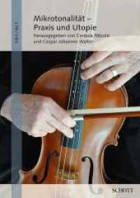 Mikrotonalität - Praxis und Utopie Bd.3 : Herausgegeben im Auftrag der Staatlichen Hochschule für Musik und Darstellende Kunst Stuttgart. Band 3. (Stuttgarter Musikwissenschaftliche Schriften Bd.3) （2014. 304 S. 240 mm）