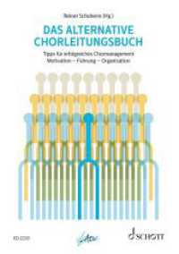 Das alternative Chorleitungsbuch : Tipps für erfolgreiches Chormanagement （2015. 168 S. 200 mm）