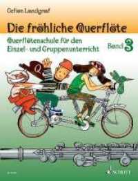 Die fröhliche Querflöte, Schule und Spielbuch Bd.3 : Querflötenschule für den Einzel- und Gruppenunterricht (Die fröhliche Querflöte Band 3 und Spielbuch 3) （2015. Noten. 303 mm）
